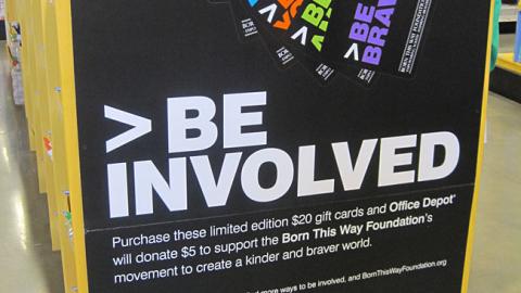 Office Depot Born This Way 'Be Involved' Sign
