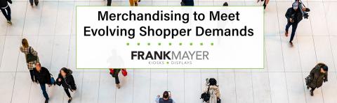 Merchandising to Meet Evolving Shopper Demands